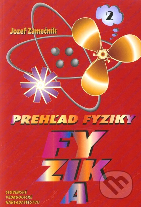 Kniha: Prehľad fyziky - 2. časť (Autorský kolektív). SPN - Mladé letá, 2000 Kniha: Prehľad fyziky - 2. časť (Autorský kolektív). SPN - Mladé letá, 2000