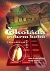 Kniha: Čokoláda pokrm bohů (Jana Arcimovičová a Pavel Valíček). Start Kniha: Čokoláda pokrm bohů (Jana Arcimovičová a Pavel Valíček). Start