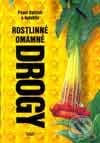 Kniha: Rostlinné omamné drogy (Pavel Valíček a kolektiv). Start Kniha: Rostlinné omamné drogy (Pavel Valíček a kolektiv). Start