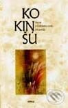 Kniha: Kokinšú Piesne z Cisárskeho úradu pre poéziu (Kokinšú). Petrus, 1998 Kniha: Kokinšú Piesne z Cisárskeho úradu pre poéziu (Kokinšú). Petrus, 1998