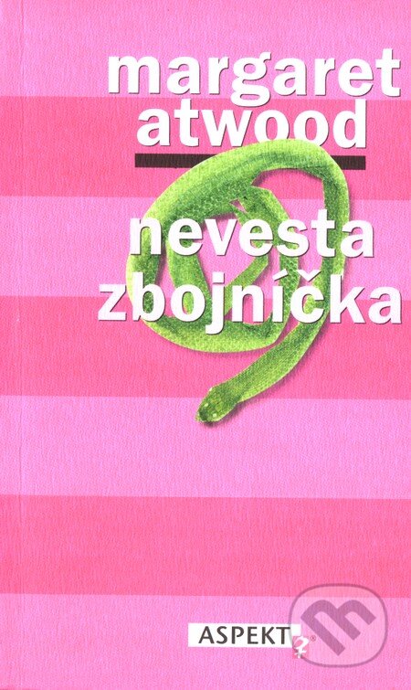 Kniha: Nevesta zbojníčka (Margaret Atwood). Aspekt, 1998 Kniha: Nevesta zbojníčka (Margaret Atwood). Aspekt, 1998