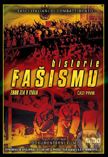 Film: História fašizmu I. (Naše vojsko CZ) (DVD). Naše vojsko CZ, 2002 Film: História fašizmu I. (Naše vojsko CZ) (DVD). Naše vojsko CZ, 2002