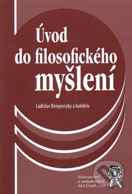 Kniha: Úvod do filosofického myšlení (Ladislav Benyovszky). Aleš Čeněk, 2007 Kniha: Úvod do filosofického myšlení (Ladislav Benyovszky). Aleš Čeněk, 2007
