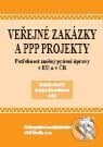 Veřejné zakázky a PPP projekty - Radek Jurčík, Lenka Krutáková, Aleš Čeněk, 2008