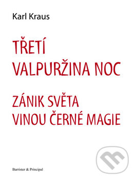 Kniha: Třetí Valpružina noc (Karl Kraus). Barrister & Principal, 2010 Kniha: Třetí Valpružina noc (Karl Kraus). Barrister & Principal, 2010