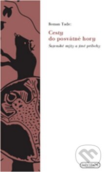 Kniha: Cesty do posvátné hory (Roman Tadič). Volvox Globator, 2010 Kniha: Cesty do posvátné hory (Roman Tadič). Volvox Globator, 2010