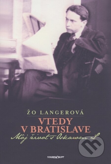 Kniha: Vtedy v Bratislave (Žo Langerová). Marenčin PT, 2010 Kniha: Vtedy v Bratislave (Žo Langerová). Marenčin PT, 2010