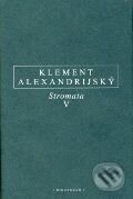 Kniha: Stromata V (Klement Alexandrijský). OIKOYMENH, 2010 Kniha: Stromata V (Klement Alexandrijský). OIKOYMENH, 2010