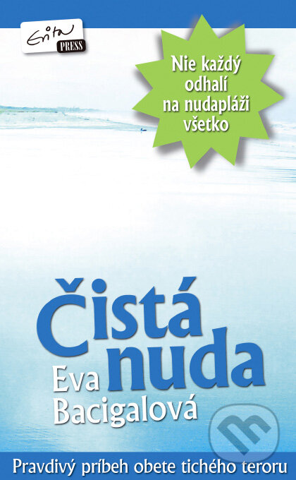 Kniha: Čistá nuda (Eva Bacigalová). Evitapress, 2010 Kniha: Čistá nuda (Eva Bacigalová). Evitapress, 2010
