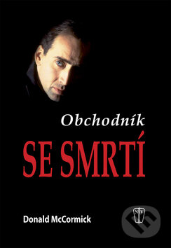 Kniha: Obchodník se smrtí (Donald McCormick). Naše vojsko CZ, 2010 Kniha: Obchodník se smrtí (Donald McCormick). Naše vojsko CZ, 2010