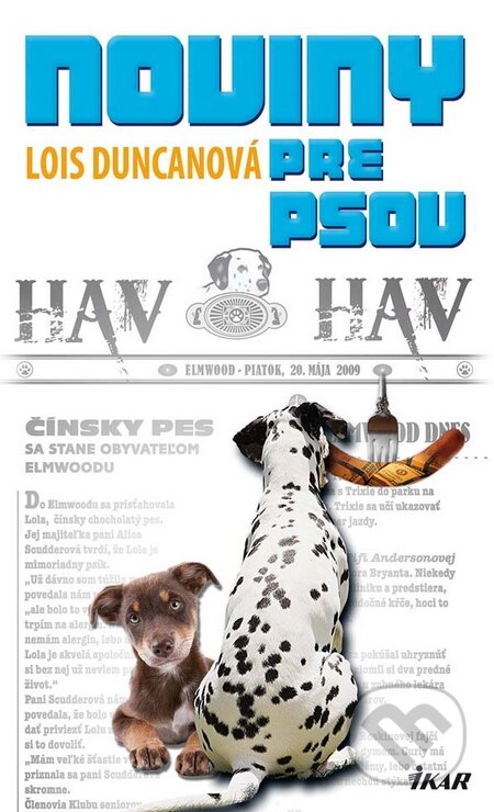 Kniha: Noviny pre psov (Lois Duncanová). Ikar, 2010 Kniha: Noviny pre psov (Lois Duncanová). Ikar, 2010