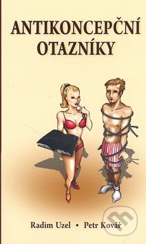 Kniha: Antikoncepční otazníky (Petr Kovář a Radim Uzel). CAT, 2010 Kniha: Antikoncepční otazníky (Petr Kovář a Radim Uzel). CAT, 2010
