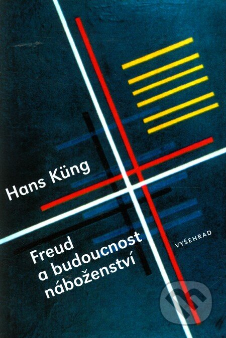 Kniha: Freud a budoucnost náboženství (Hans Küng). Vyšehrad, 2010 Kniha: Freud a budoucnost náboženství (Hans Küng). Vyšehrad, 2010