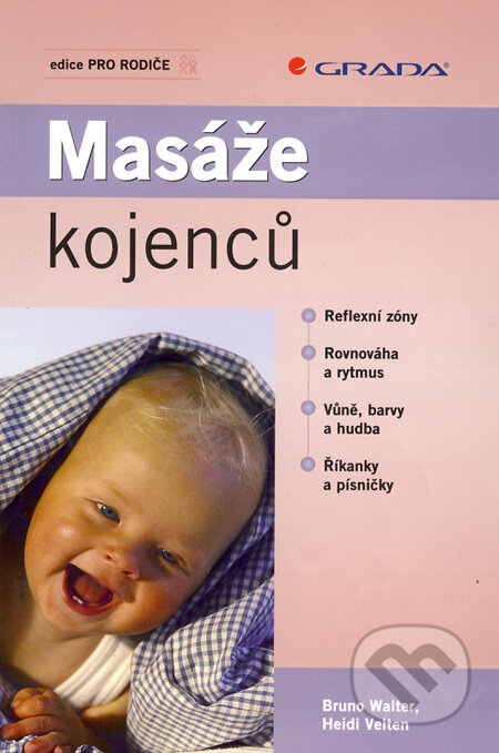 Kniha: Masáže kojenců (Bruno Walter a Heidi Velten). Grada, 2010 Kniha: Masáže kojenců (Bruno Walter a Heidi Velten). Grada, 2010