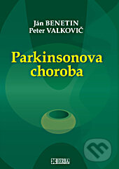 Kniha: Parkinsonova choroba (Ján Benetín a Pete Valkovič). Herba, 2009 Kniha: Parkinsonova choroba (Ján Benetín a Pete Valkovič). Herba, 2009