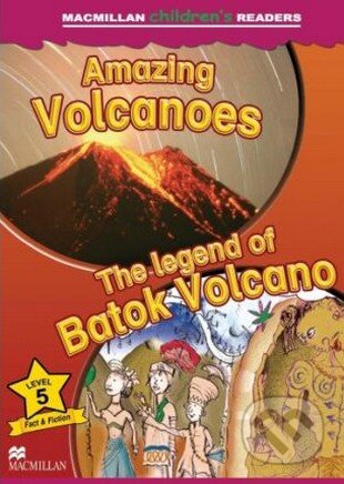 Kniha: Macmillan Children´s Readers 5: Volcanoes / Legend of Batok Volcano (MacMillan). MacMillan, 2005 Kniha: Macmillan Children´s Readers 5: Volcanoes / Legend of Batok Volcano (MacMillan). MacMillan, 2005