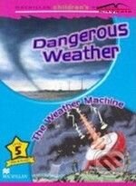 Kniha: Macmillan Children´s Readers 5: Dangerous Weather / Weather Machine (MacMillan). MacMillan Kniha: Macmillan Children´s Readers 5: Dangerous Weather / Weather Machine (MacMillan). MacMillan