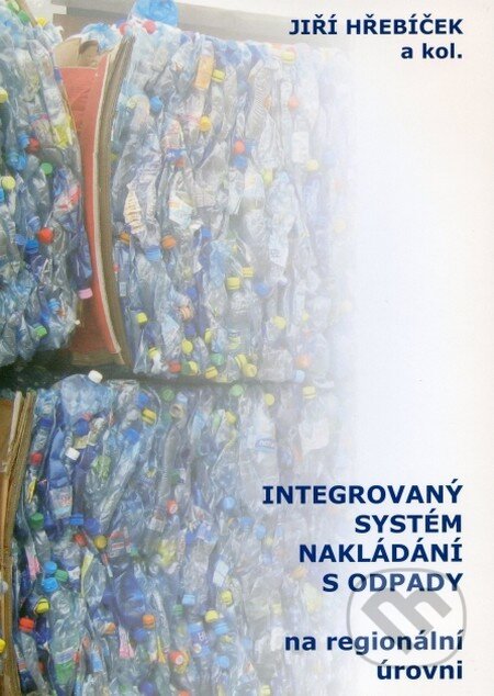 Kniha: Integrovaný systém nakládání s odpady na regionální úrovni (Jiří Hřebíček a kolektív). Littera, 2010 Kniha: Integrovaný systém nakládání s odpady na regionální úrovni (Jiří Hřebíček a kolektív). Littera, 2010