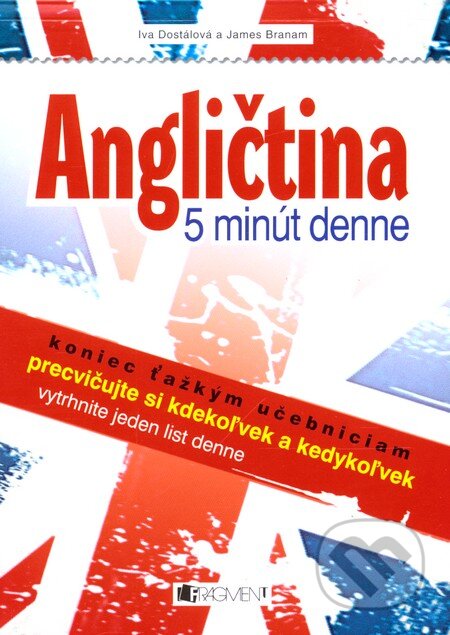 Kniha: Angličtina 5 minút denne (Iva Dostálová a James Branam). Fragment, 2010 Kniha: Angličtina 5 minút denne (Iva Dostálová a James Branam). Fragment, 2010