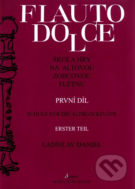 Flauto dolce - Škola hry na altovou zobcovou flétnu 1 (Ladislav Daniel). Supraphon Flauto dolce - Škola hry na altovou zobcovou flétnu 1 (Ladislav Daniel). Supraphon