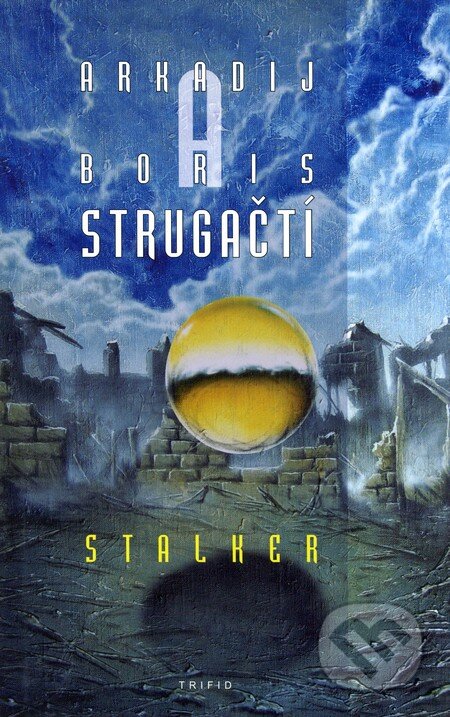Kniha: Stalker (Arkadij Strugackij a Boris Strugackij). Triton, 2010 Kniha: Stalker (Arkadij Strugackij a Boris Strugackij). Triton, 2010