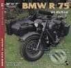 Kniha: BMW R75 WWII Motorcycles in detail (WWP Rak). WWP Rak, 2002 Kniha: BMW R75 WWII Motorcycles in detail (WWP Rak). WWP Rak, 2002