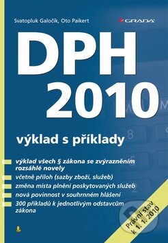 Kniha: DPH 2010 (Oto Paikert a Svatopluk Galočík). Grada, 2010 Kniha: DPH 2010 (Oto Paikert a Svatopluk Galočík). Grada, 2010