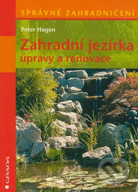 Kniha: Zahradní jezírka (Peter Hagen). Grada, 2010 Kniha: Zahradní jezírka (Peter Hagen). Grada, 2010
