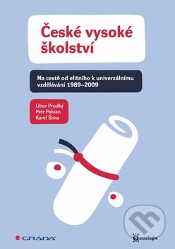 Kniha: České vysoké školství (Libor Prudký a kolektív). Grada, 2010 Kniha: České vysoké školství (Libor Prudký a kolektív). Grada, 2010