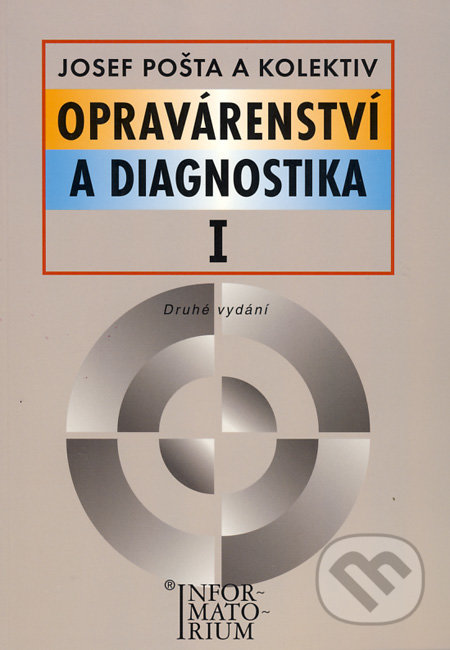 Opravárenství a diagnostika I - Josef Pošta a kol., Informatorium, 2008