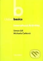 Kniha: Oxford Basics Intercultural Activities (Michaela Čaňková a Simon Gill). Oxford University Press, 2002 Kniha: Oxford Basics Intercultural Activities (Michaela Čaňková a Simon Gill). Oxford University Press, 2002