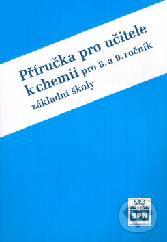Kniha: Příručka pro učitele k chemii pro 8. a 9. ročník základní školy (Hana Čtrnáctová a kolektív). SPN - pedagogické nakladatelství Kniha: Příručka pro učitele k chemii pro 8. a 9. ročník základní školy (Hana Čtrnáctová a kolektív). SPN - pedagogické nakladatelství