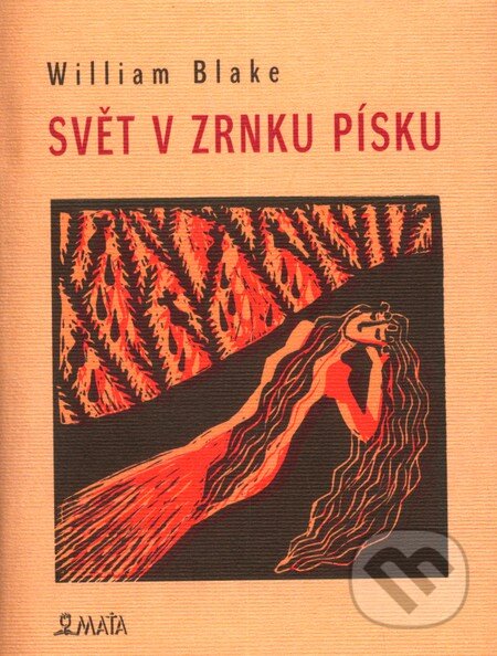 Kniha: Svět v zrnku písku (William Blake). Maťa, 2010 Kniha: Svět v zrnku písku (William Blake). Maťa, 2010