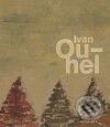 Kniha: Ivan Ouhel - Monografie (GemaArt/OSVU). GemaArt/OSVU, 2009 Kniha: Ivan Ouhel - Monografie (GemaArt/OSVU). GemaArt/OSVU, 2009
