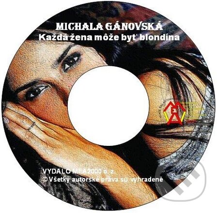 Každá žena môže byť blondína (e-book v .doc a .html verzii) (Michala Gánovská). MEA2000 Každá žena môže byť blondína (e-book v .doc a .html verzii) (Michala Gánovská). MEA2000