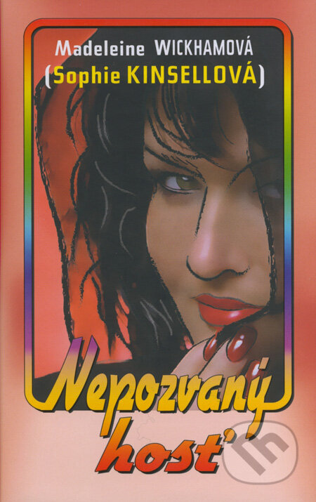 Kniha: Nepozvaný hosť (Madeleine Wickham). NOXI, 2010 Kniha: Nepozvaný hosť (Madeleine Wickham). NOXI, 2010
