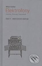 Kniha: Elektrofony (Milan Guštar). Muzikus, 2010 Kniha: Elektrofony (Milan Guštar). Muzikus, 2010
