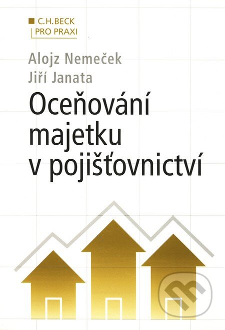 Kniha: Oceňování majetku v pojišťovnictví (Alojz Nemeček a Jiří Janata). C. H. Beck, 2010 Kniha: Oceňování majetku v pojišťovnictví (Alojz Nemeček a Jiří Janata). C. H. Beck, 2010