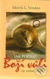 Kniha: Jak poznat Boží vůli ve svém životě (Morris Venden). Prameny zdraví, Maranatha, 2008 Kniha: Jak poznat Boží vůli ve svém životě (Morris Venden). Prameny zdraví, Maranatha, 2008