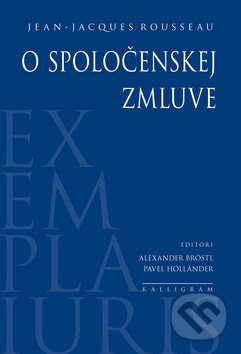 Kniha: O spoločenskej zmluve (Jean-Jacques Rousseau). Kalligram, 2010 Kniha: O spoločenskej zmluve (Jean-Jacques Rousseau). Kalligram, 2010