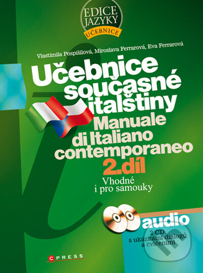 Kniha: Učebnice současné italštiny - 2. díl + 2 audio CD (Eva Ferrarová, Miroslava Ferrarová a Vlastimila Pospíšilová). Computer Press, 2010 Kniha: Učebnice současné italštiny - 2. díl + 2 audio CD (Eva Ferrarová, Miroslava Ferrarová a Vlastimila Pospíšilová). Computer Press, 2010