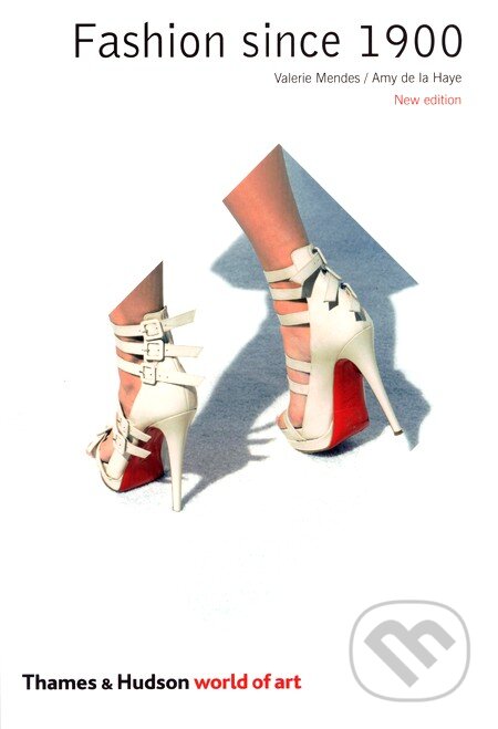 Kniha: Fashion Since 1900 (Valerie Mendes). Thames & Hudson, 2010 Kniha: Fashion Since 1900 (Valerie Mendes). Thames & Hudson, 2010