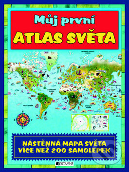 Kniha: Můj první atlas světa (Nakladatelství Fragment). Nakladatelství Fragment, 2010 Kniha: Můj první atlas světa (Nakladatelství Fragment). Nakladatelství Fragment, 2010