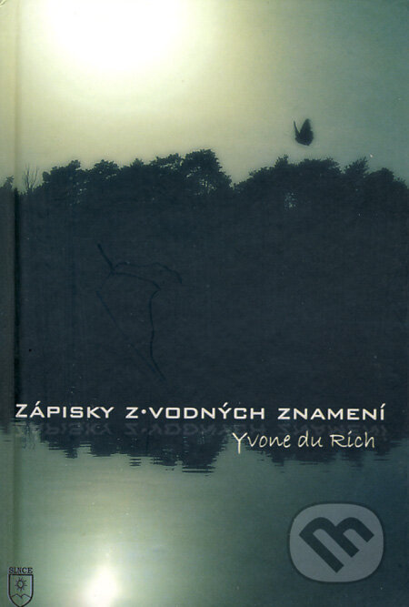 Kniha: Zápisky z vodných znamení (Yvone du Rich). SLNCE Kniha: Zápisky z vodných znamení (Yvone du Rich). SLNCE