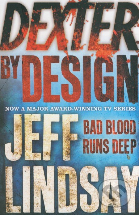 Kniha: Dexter by Design (Jeff Lindsay). Orion, 2009 Kniha: Dexter by Design (Jeff Lindsay). Orion, 2009