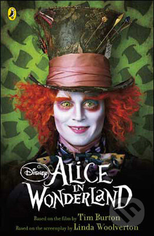 Kniha: Alice in Wonderland (Tim Burton). Puffin Books, 2010 Kniha: Alice in Wonderland (Tim Burton). Puffin Books, 2010