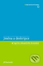 Kniha: Jména a deskripce: logicko-sémantická zkoumání (Jiří Raclavský). Olomouc, 2010 Kniha: Jména a deskripce: logicko-sémantická zkoumání (Jiří Raclavský). Olomouc, 2010