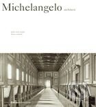 Kniha: Michelangelo architect (Electa Architecture). Electa Architecture, 2004 Kniha: Michelangelo architect (Electa Architecture). Electa Architecture, 2004