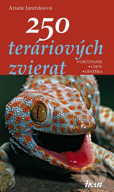 Kniha: 250 teráriových zvierat (Ikar). Ikar, 2010 Kniha: 250 teráriových zvierat (Ikar). Ikar, 2010