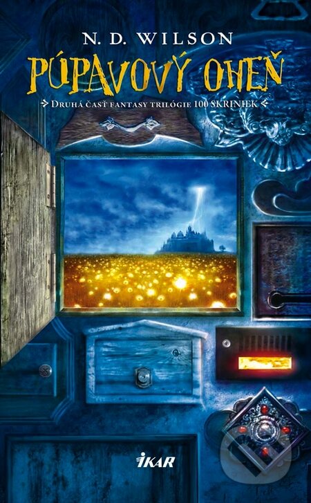 Kniha: Púpavový oheň (N.D. Wilson). Ikar, 2010 Kniha: Púpavový oheň (N.D. Wilson). Ikar, 2010